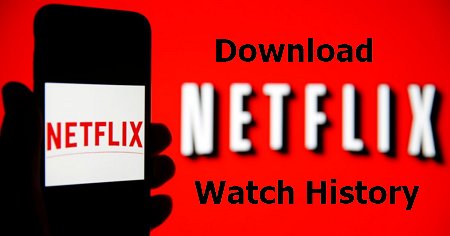 télécharger l'historique de visionnage Netflix